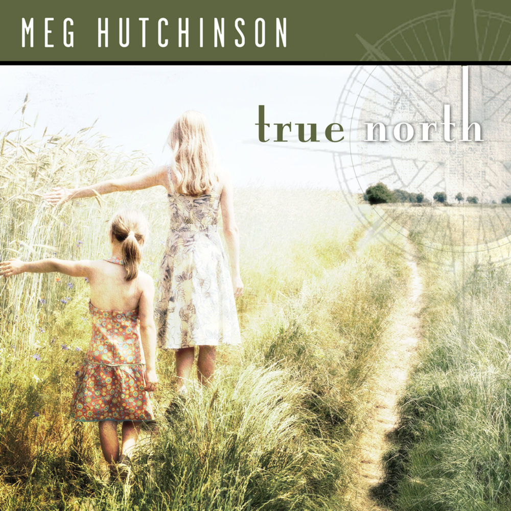 Article true. Meg Hutchinson. True North песня. А-на true North обложка альбома. North album.