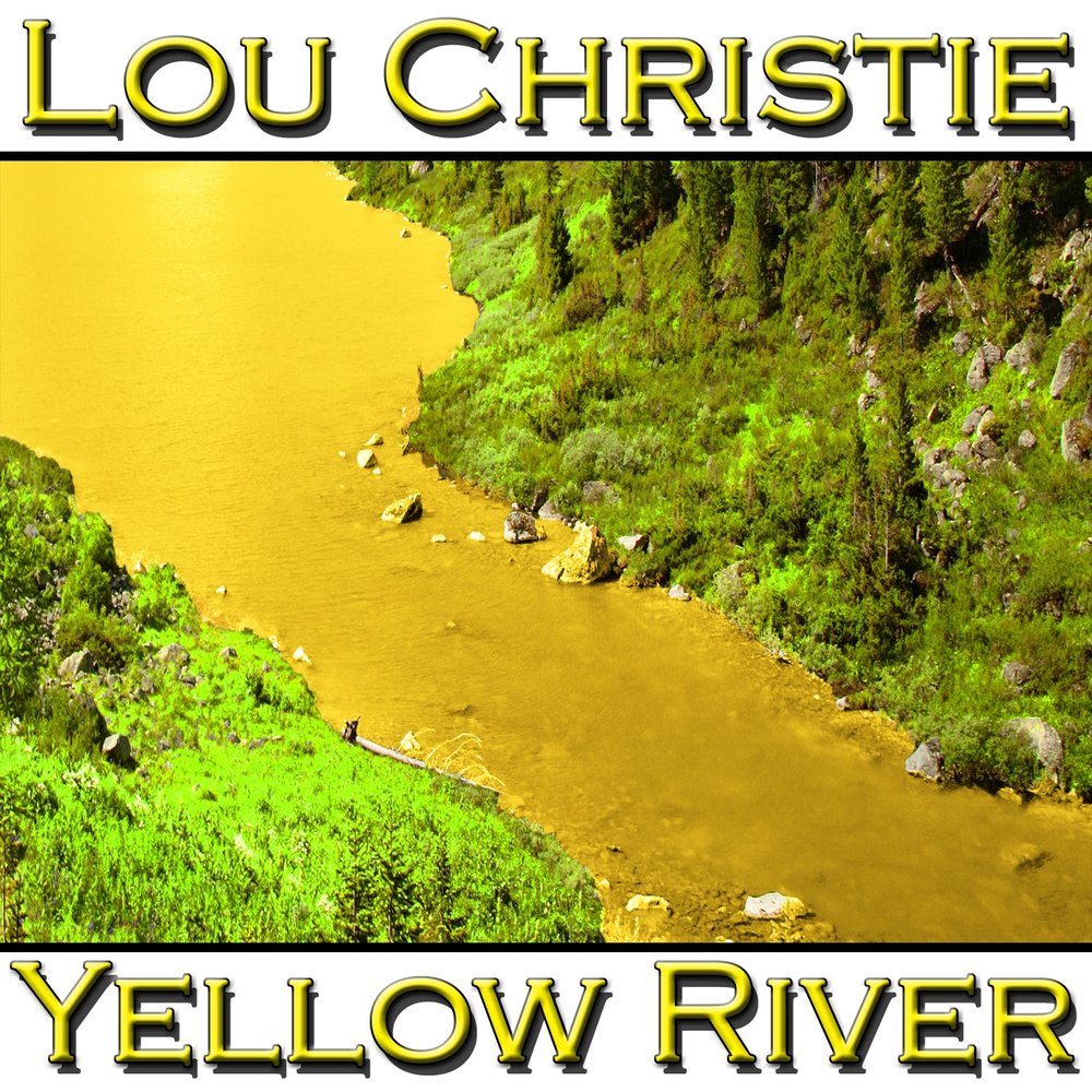 Christie Yellow River. Жёлтая река песня. Yellow River песня. Хуанхэ желтая река песня.