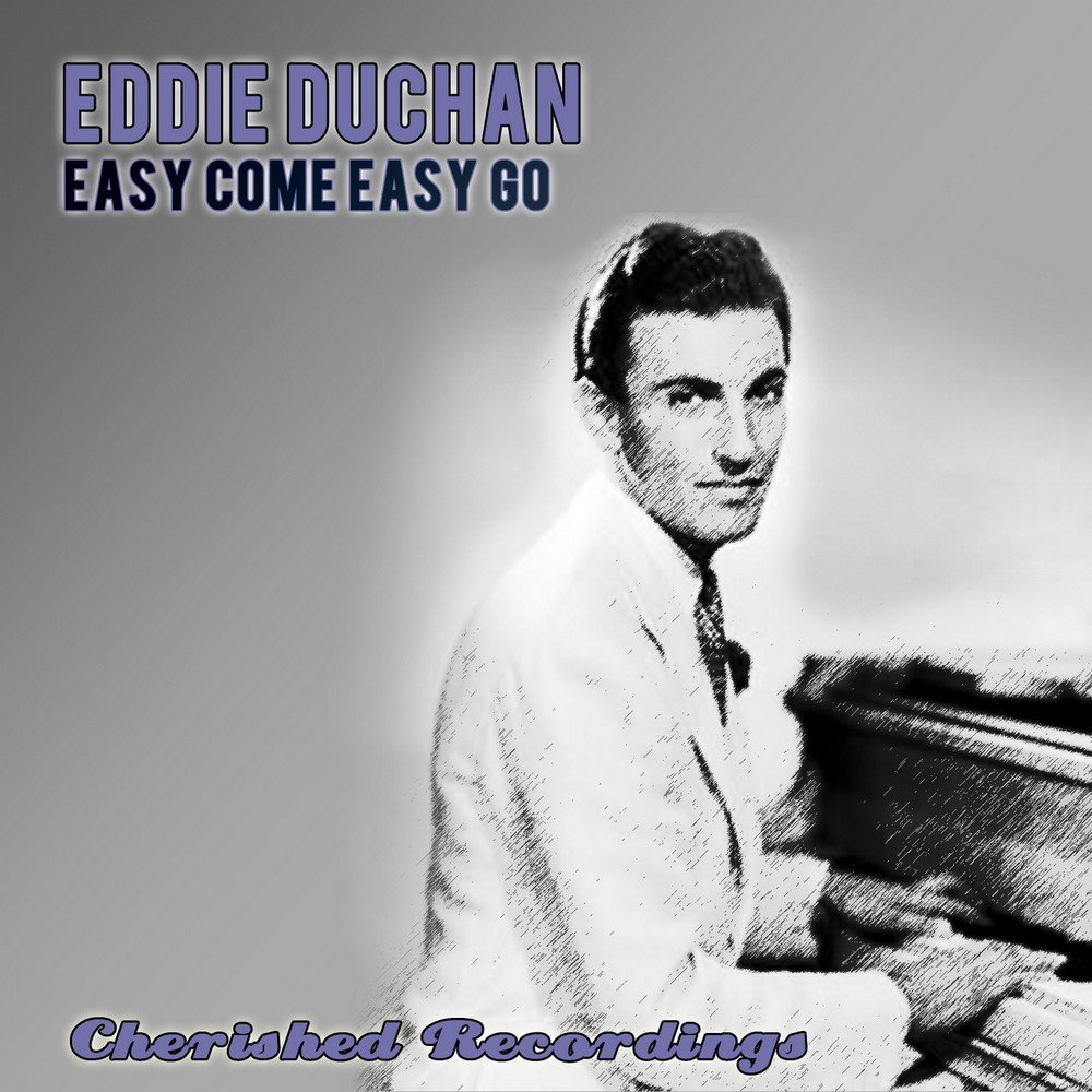 Easy coming easy coming песня. Eddy Duchin. Eddy Duchin _ talk of the Town. Eddy Duchin - best of big Band. Carmen Cavallaro _– Eddy Duchin remembered.