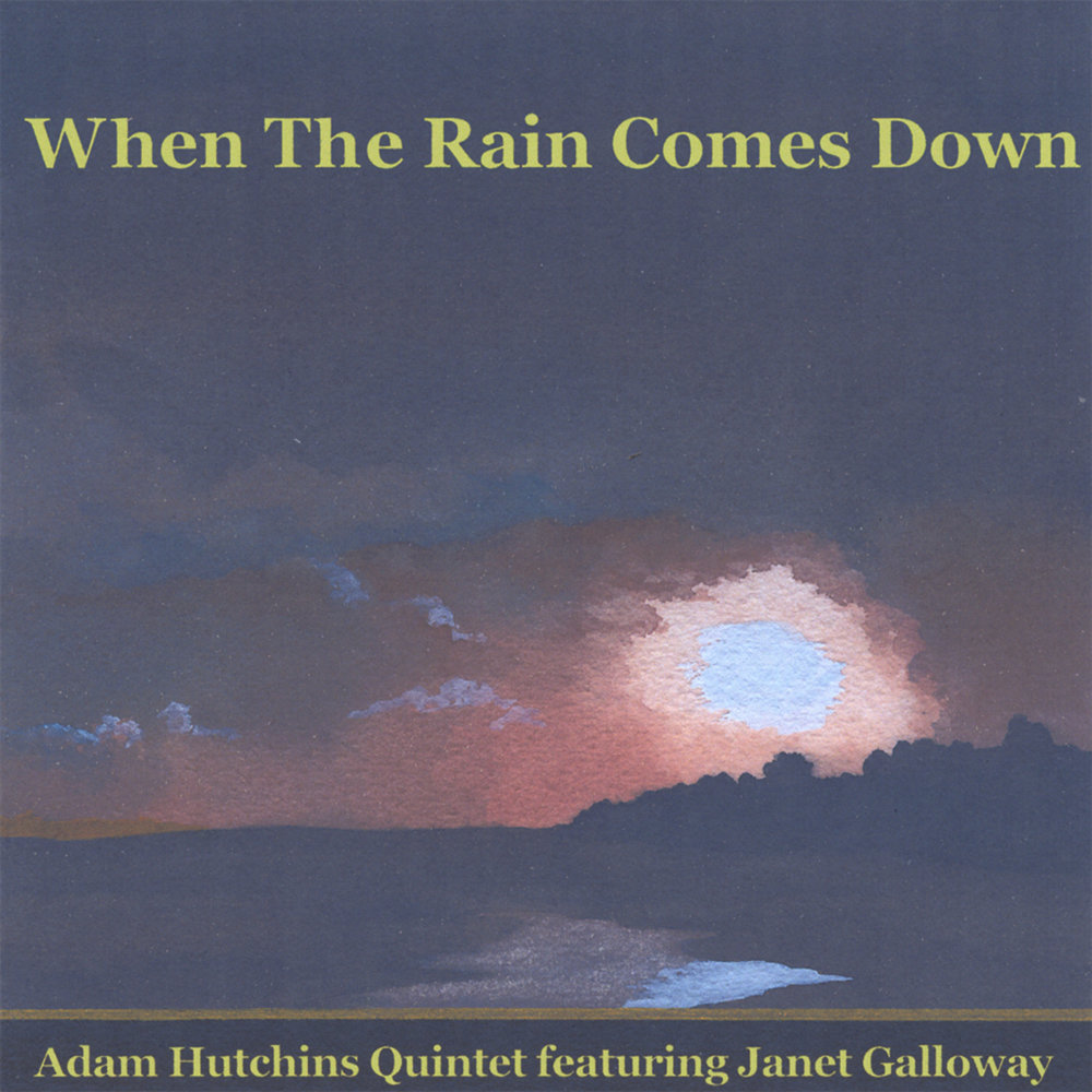 Magnum here comes the rain. Rain comes down. When the Rains came down Ghosts of Paraguay, Plutonic. All ... Rain came down.. The Harry Allen Quintet featuring Rebecca Kilgore.