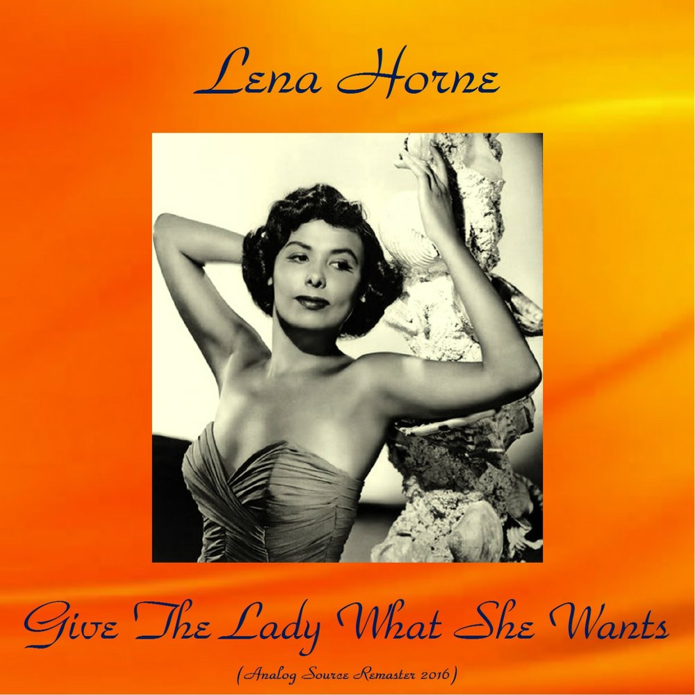 Lena better. Lena Horne - Love Songs. Lena Horne / nature's Baby. 1995. An Evening with Lena Horne. Wha Lady.