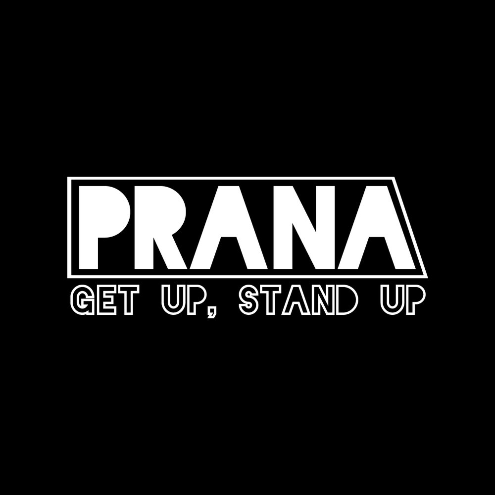 Прано. Prana группа. Prana album. Get up Stand up. Prana animation Studios.