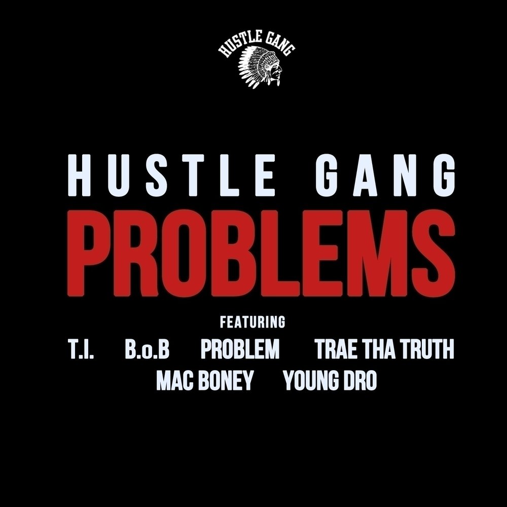 Problem ft. Hustle gang. hustle gang - h.g.o.e. (hustle gang over errrrythang) (2016) обложка. lil scrappy - no problem (feat. lil jon). problem of truth.