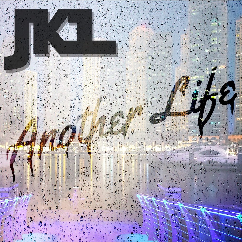 Another life me. Another Life песня. JKL.