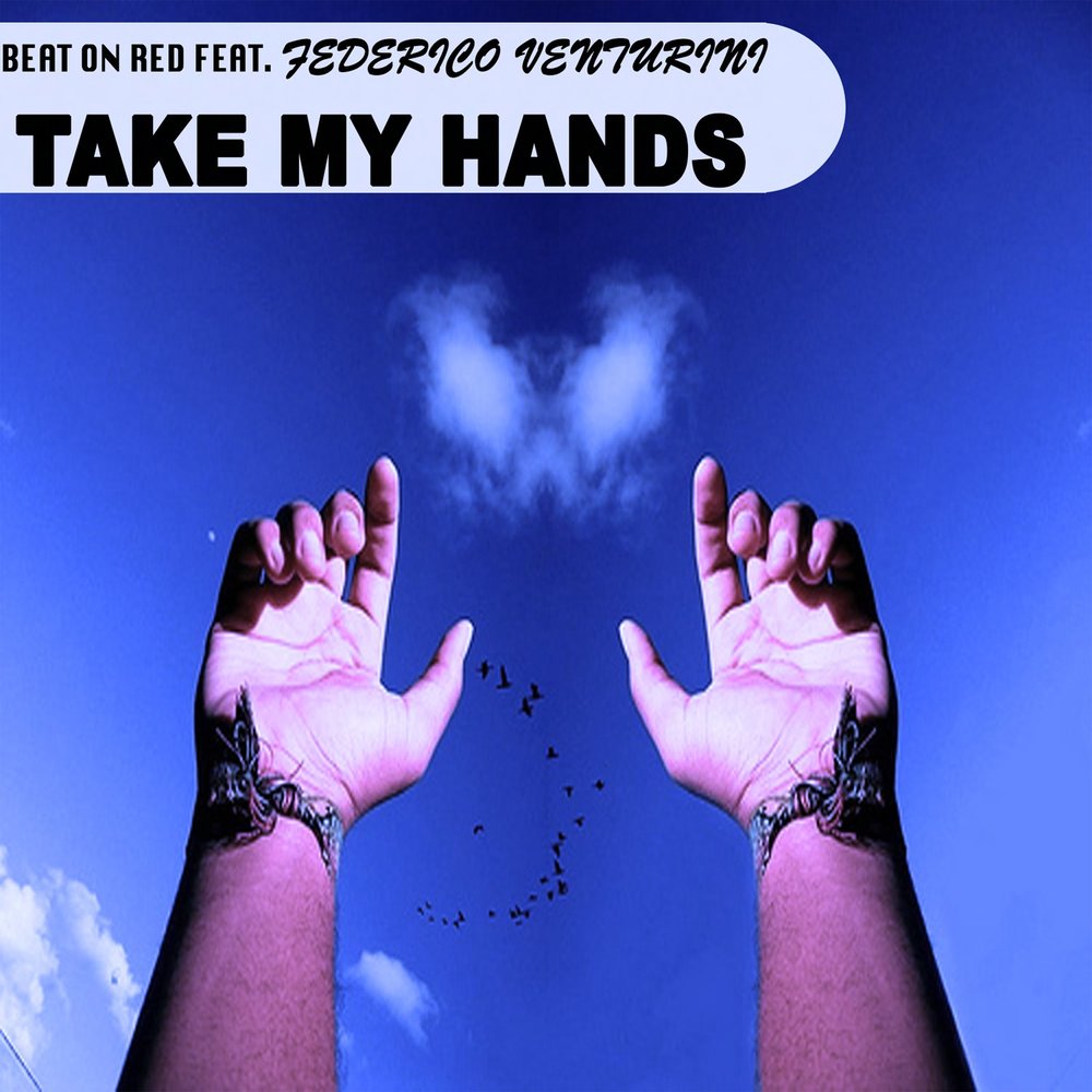 Федерико минус. Песня my hands. In my hands песня. Take your hands. Take my hand.