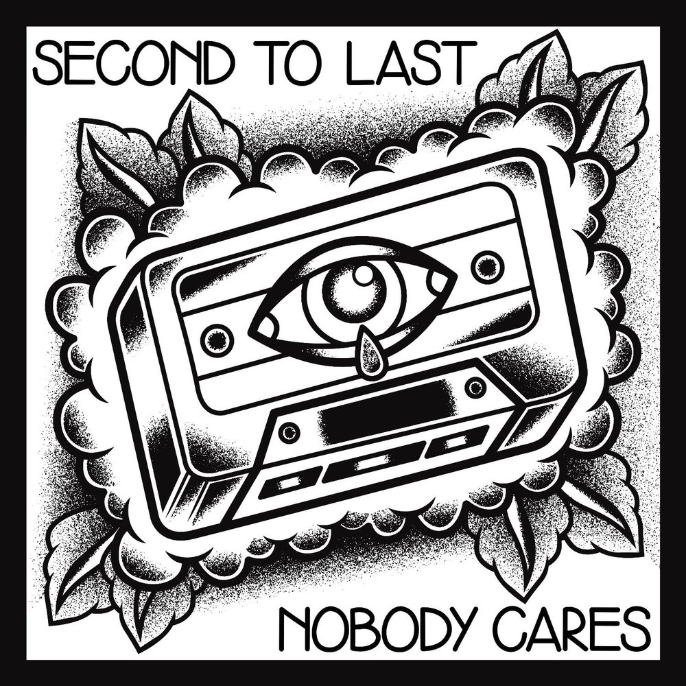 Second to last. Nobody Care песня. Nobody Cares. Nobody Care me.