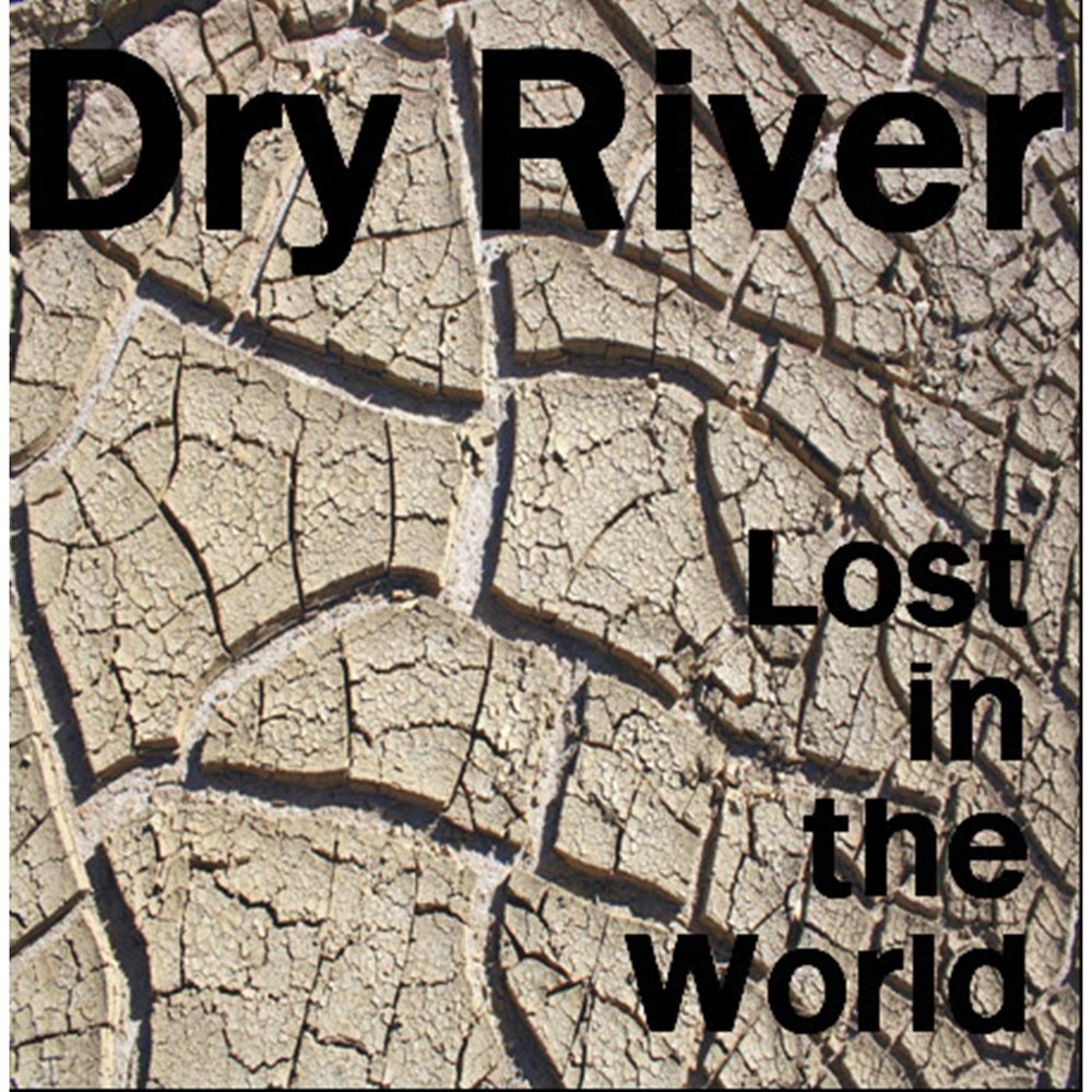 Dry river. Dry me a River 16x16. Dry Knock.