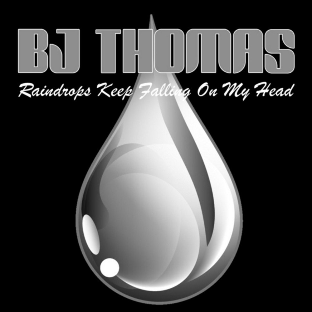 B.J. Thomas - Raindrops keep Falling on my head. Bj Thomas Raindrops keep Falling on my head.