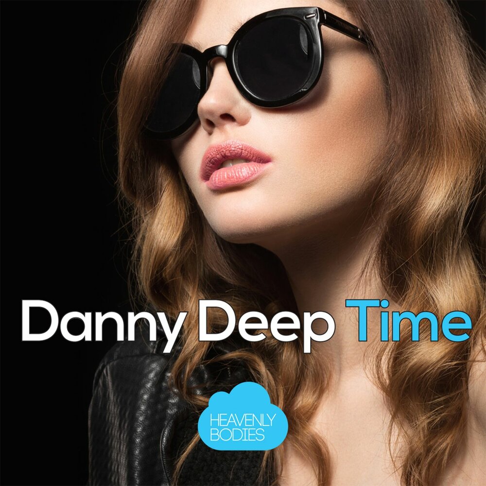 Deep time. Deep Danny. Danny Deep time. Deep Danny & girl. Deep time музыка 2018.