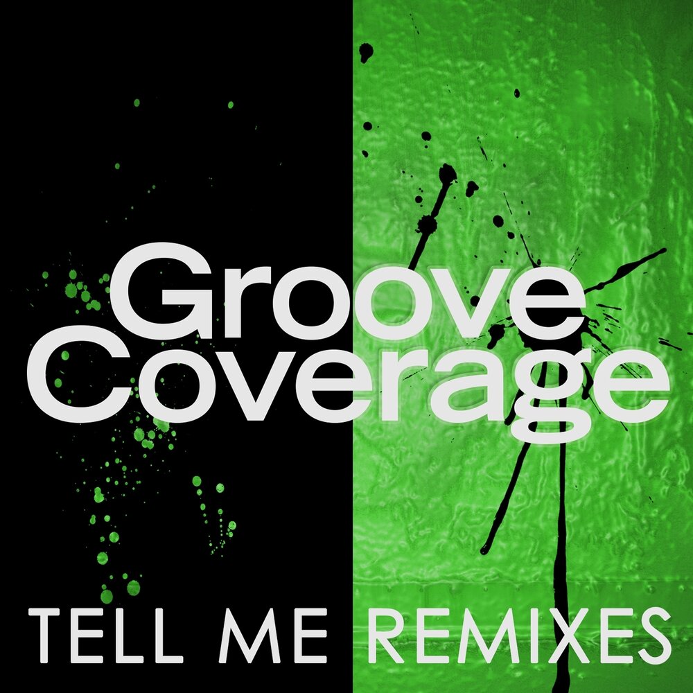 Groove coverage. Грув коверейдж. Обложка tell me песня. Tell me tell me ремикс. Tell House обложка.