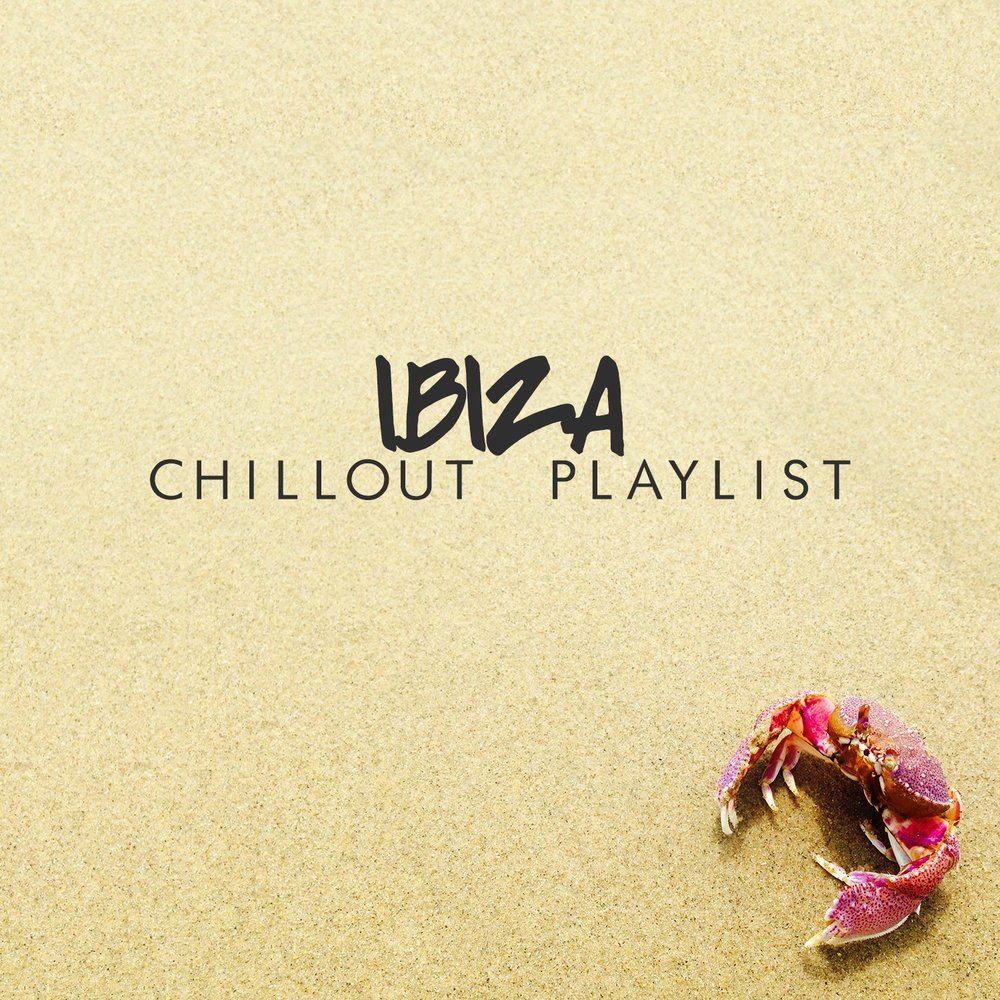 Музыкальный альбом Ibiza. Chill playlist. Chillout playlist.