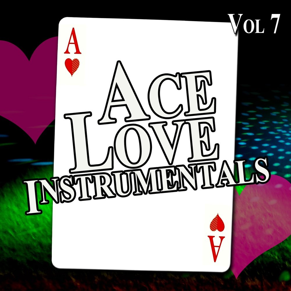 The Love Bugs альбом Ace Love Instrumentals, Vol. 7 слушать онлайн бесплатн...
