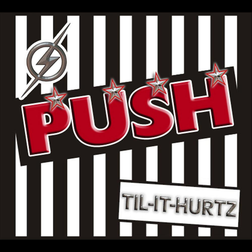 Hurtz. Push Band. Pusher.