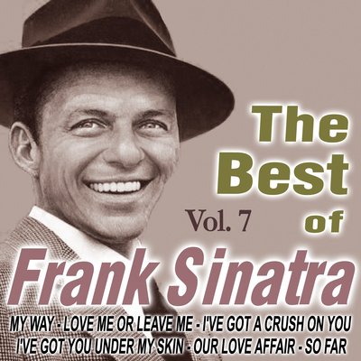 Фрэнк синатра мой путь. Фрэнк Синатра best of the best. My way: the best of Frank Sinatra. Frank Sinatra - i've got a Crush on you.