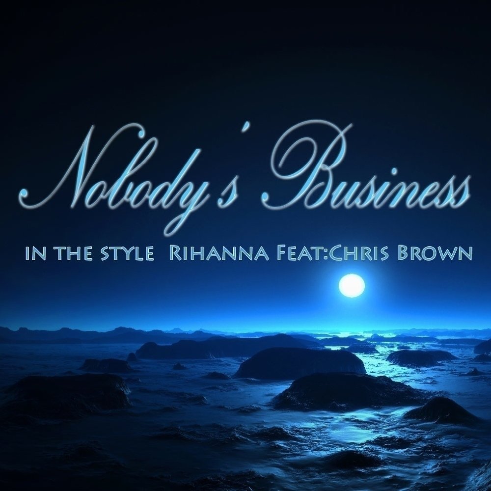 Nobody's business. Nobody s business feat chris. Loveeeeeee rihanna. Nobody s business feat chris. Nobody s business feat chris.