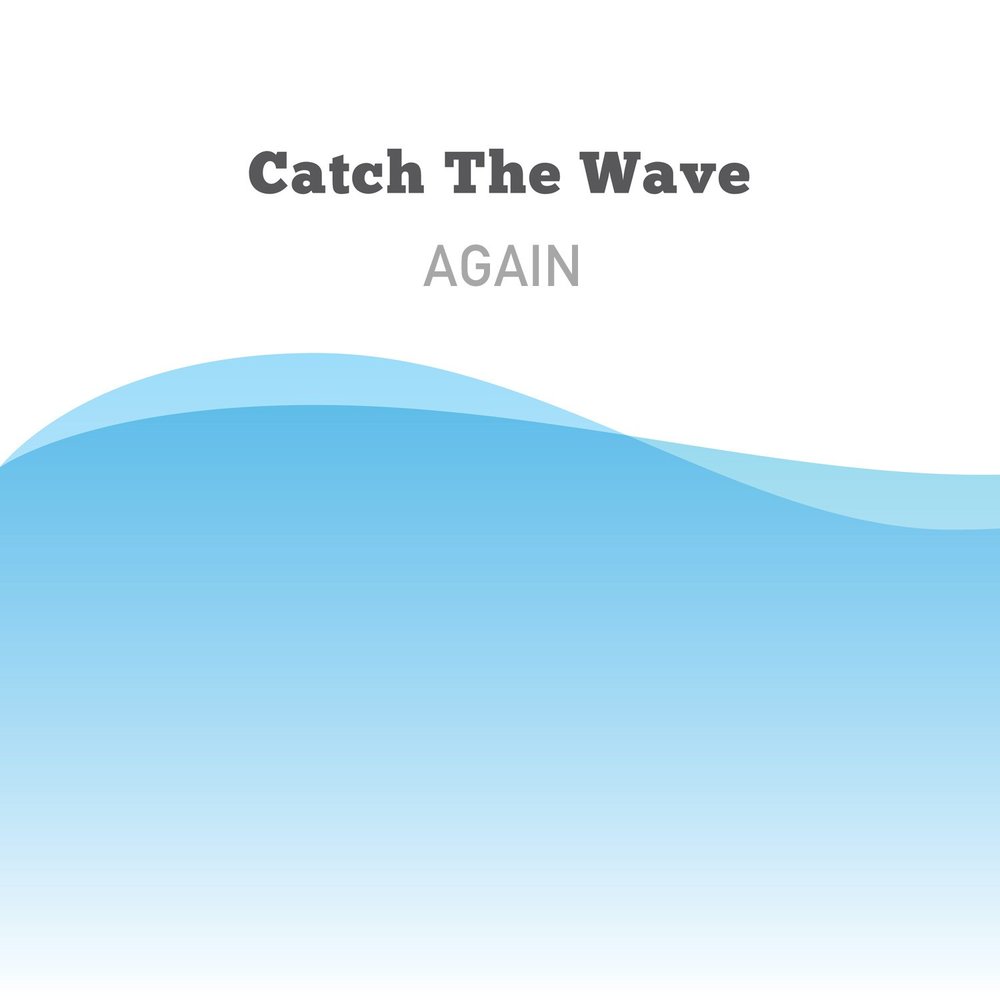 Cant ride my wave перевод. Catch Wave. Песня Wave.