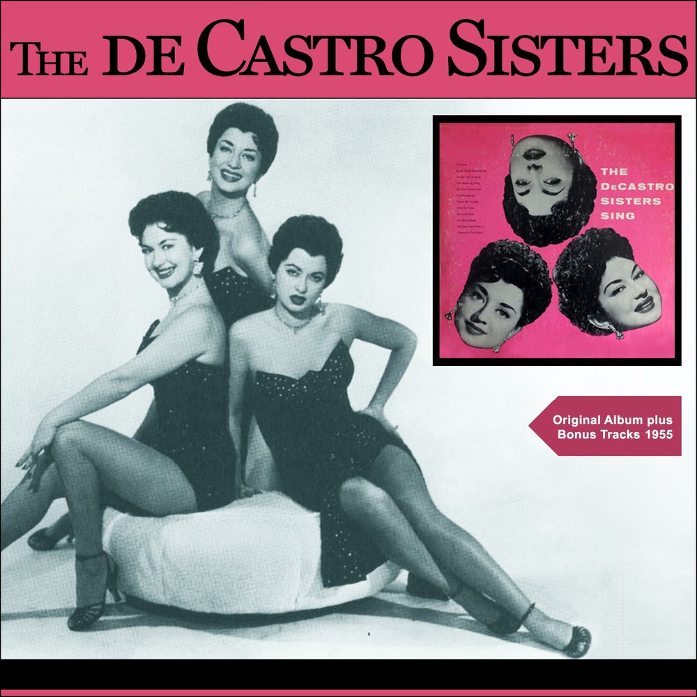 The de Castro sisters. Sing Sing Sing sisters. Castro sisters модели. Папини Систерс альбомы.