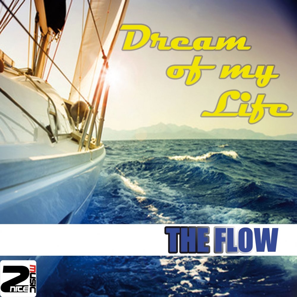 Dream Flow. Dream of my Life. My life my dreams