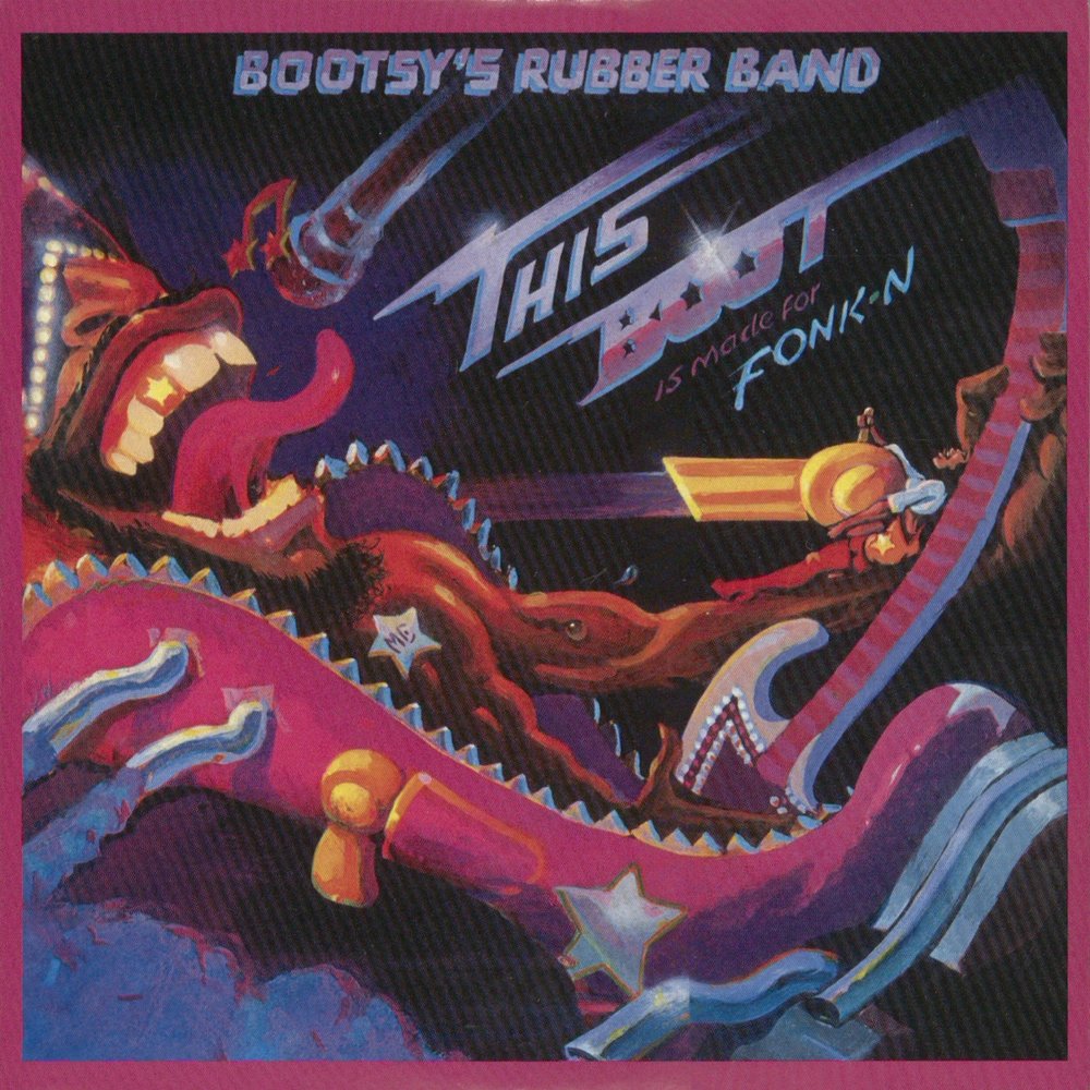 The boot is. Bootsy&#039;s rubber band this boot is made for fonk-n. bootsy&#039;s rubber band. bootsy collins. обложка для bootsy.