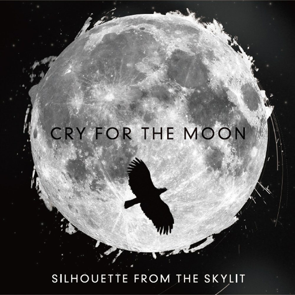 Песня силуэт. Silhouette from the Skylit. Cry for the Moon. Музыкальная группа for you the Moon. To Cry to the Moon.