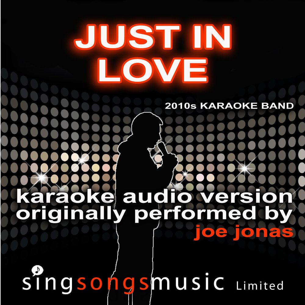 Just to be in love. Joe Jonas - just in Love. Just in Love Joe Jonas клип. Караоке Ауди мает.