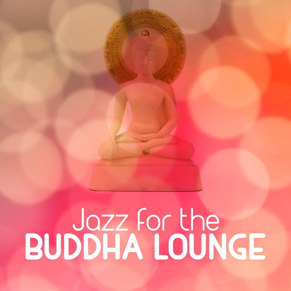 Будда лаунж. Buddha Lounge. Buddha Lounge (2015) [FLAC].