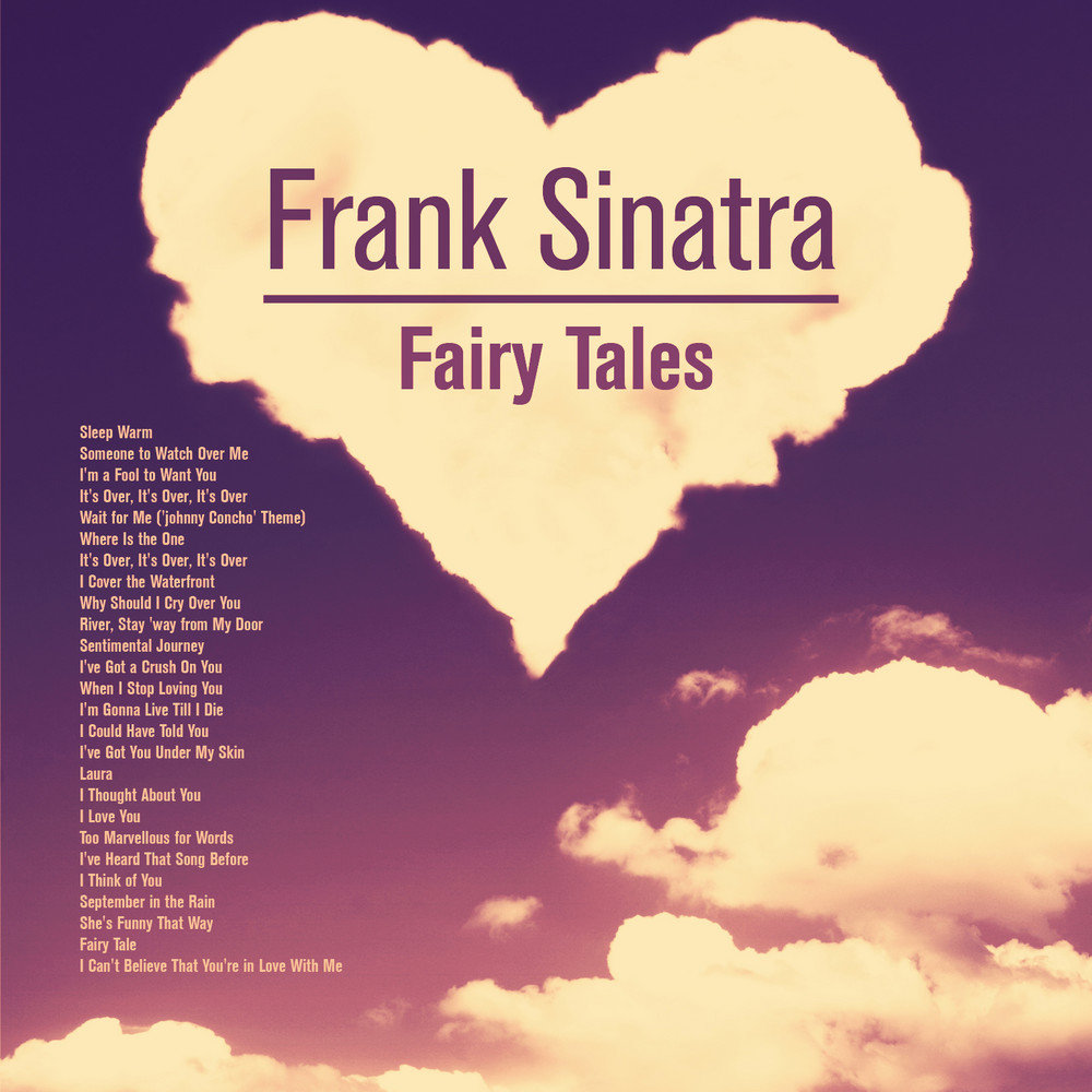 I stop loving. Frank Sinatra - Fairytale. Frank Sinatra - it's over, it's over, it's over. Frank Sinatra - Sleep warm. Frank Sinatra - i've got a Crush on you.