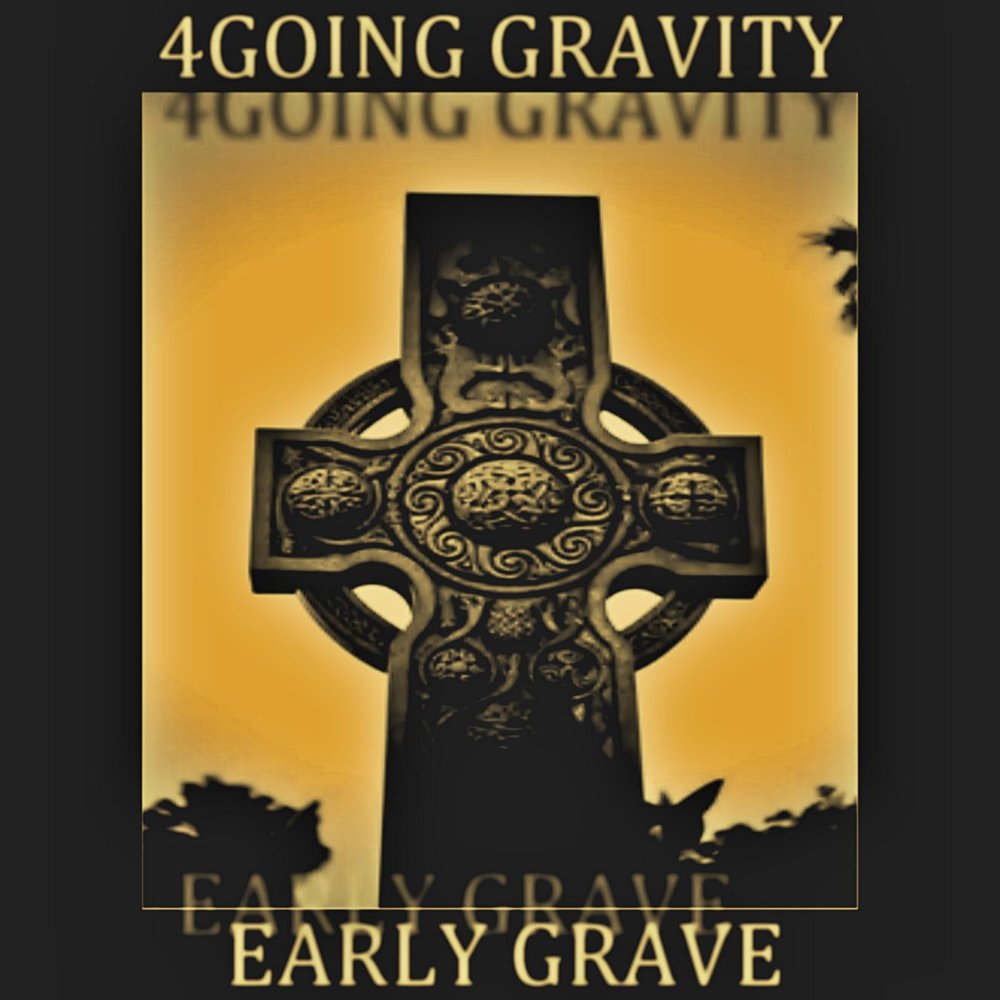 Early graves. Early Grave.