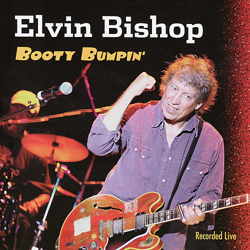 Elvin Bishop - Booty Bumpin' (2007)