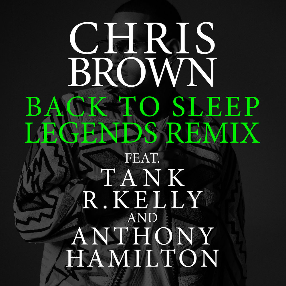 Chris Brown back to Sleep. Sleep Remixes. Chris Brown Chris Brown album.