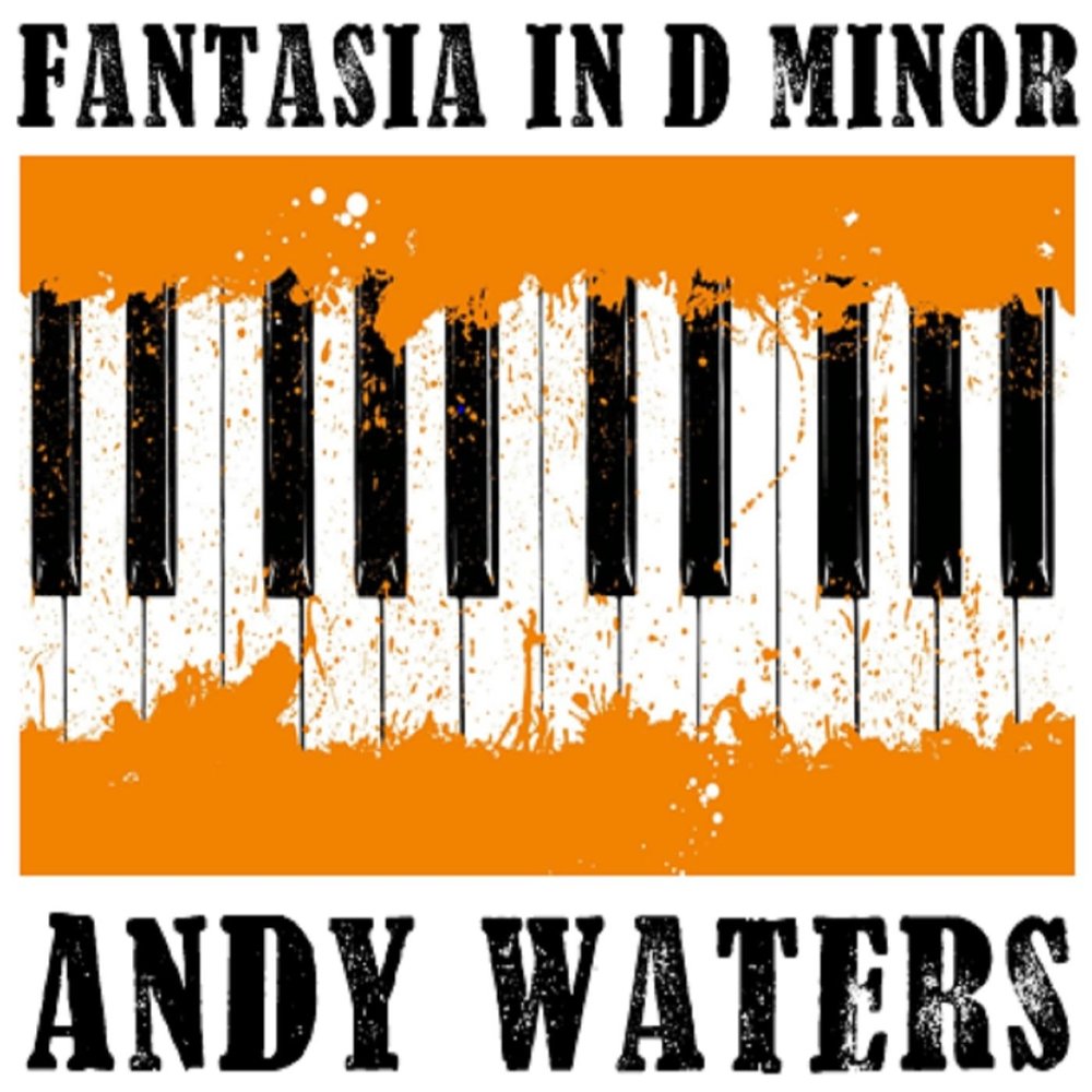 Minor andy. Andy Waters. Fantaisie in d Minor, k. 397.