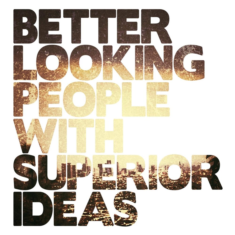 U better. Better ideas. Good idea (cd1 ).