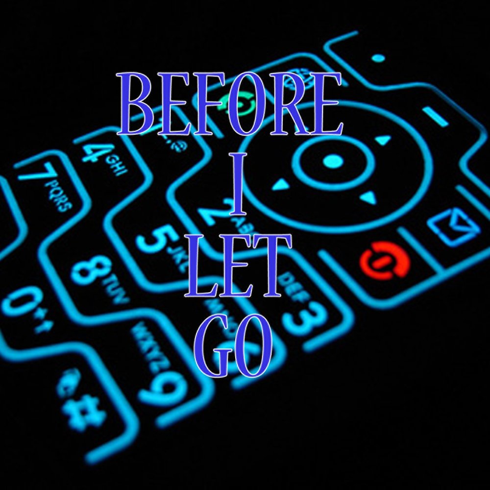I let you go. Before you go mp3. Tongue in groove. R b tone. Before i let go.