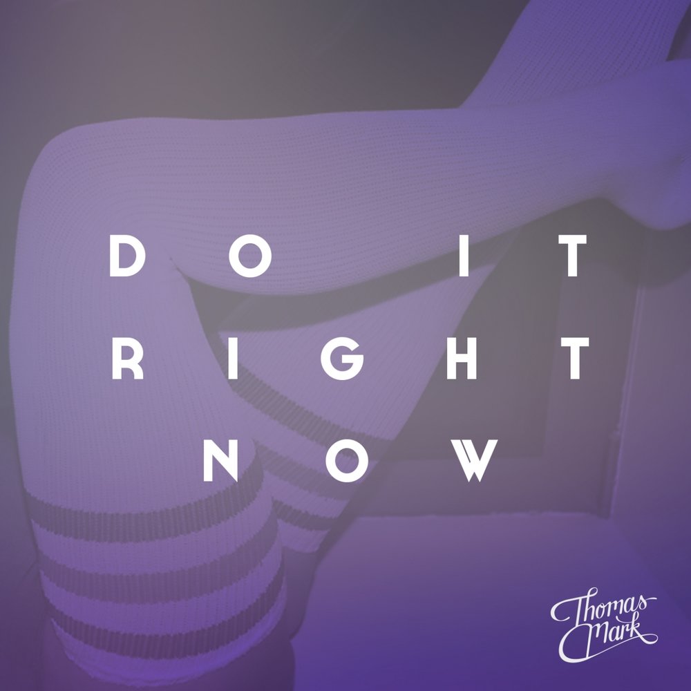 Mark do. Do it right Now песня.