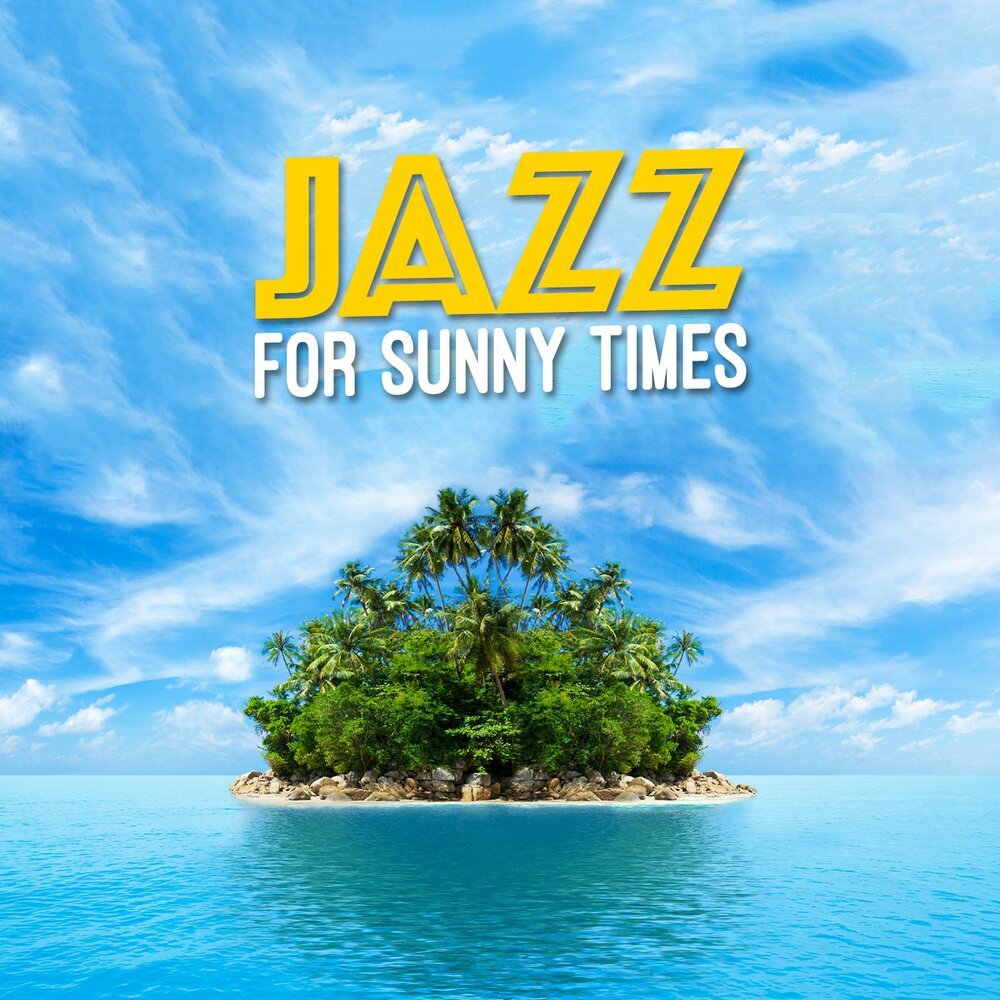 Island in the sun. Песня Island in the Sun. Jazz Island. Sunny for you.