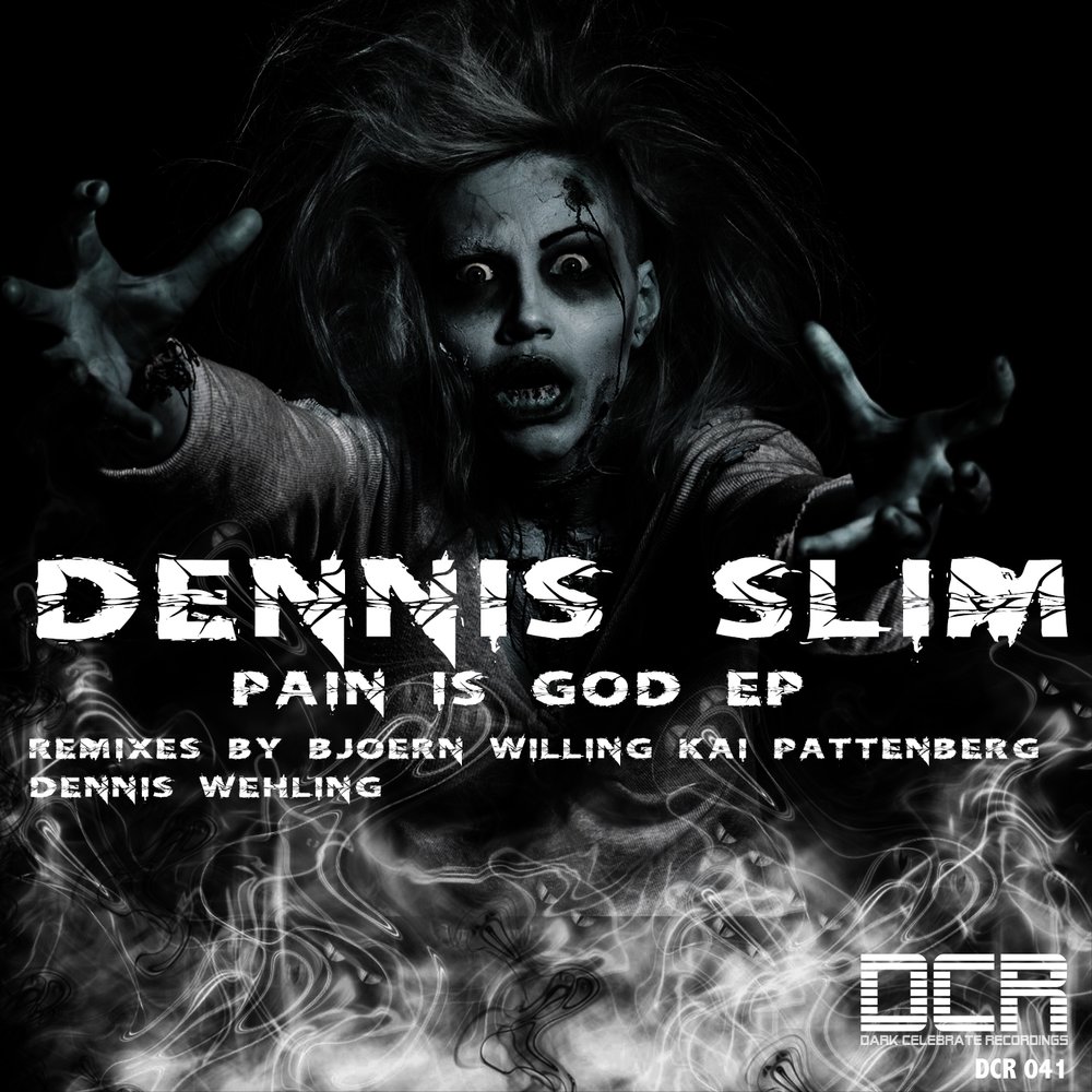 Pain is a God. Pain is. Systematic Dennis Slim.