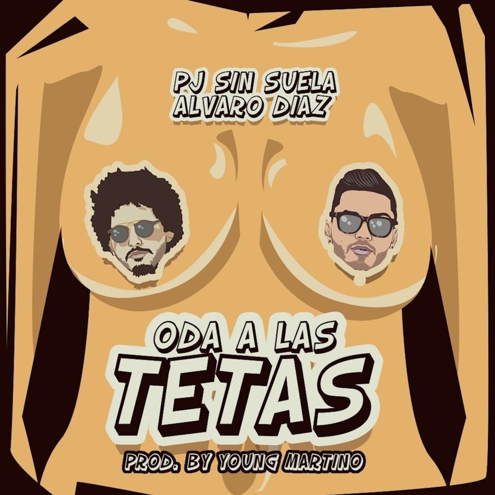 Alvaro Diaz, PJ Sin Suela альбом Oda a Las Tetas слушать онлайн бесплатно н...