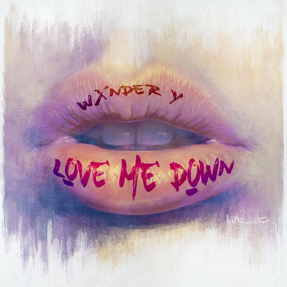 Do love me down. Love me down Love me down.