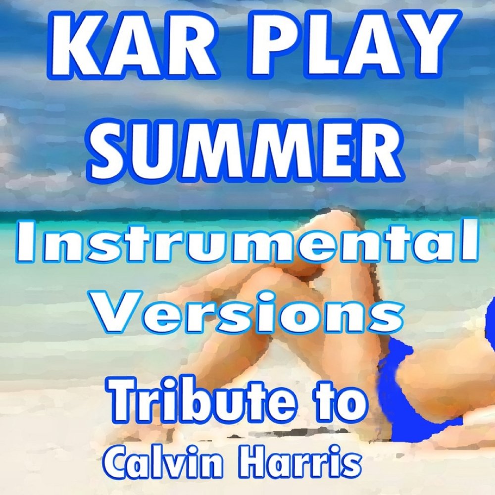 Summer harris текст. Calvin Harris Summer.