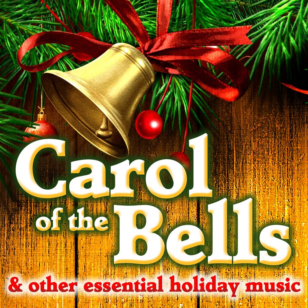 Carol of the bells слушать. The Bell Carol. Carols of the Bells Новогодняя. Carol of the Bells Автор. Carol of the Bells Carol of the Bells.