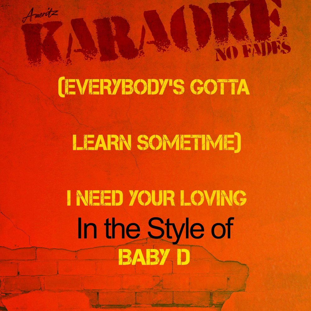 Everybody s got to learn sometime. Everybody's gotta learn sometime. Everybody's gotta learn sometime (i need your Love). Beck - Everybody's gotta learn sometime. Baby d i need your loving.