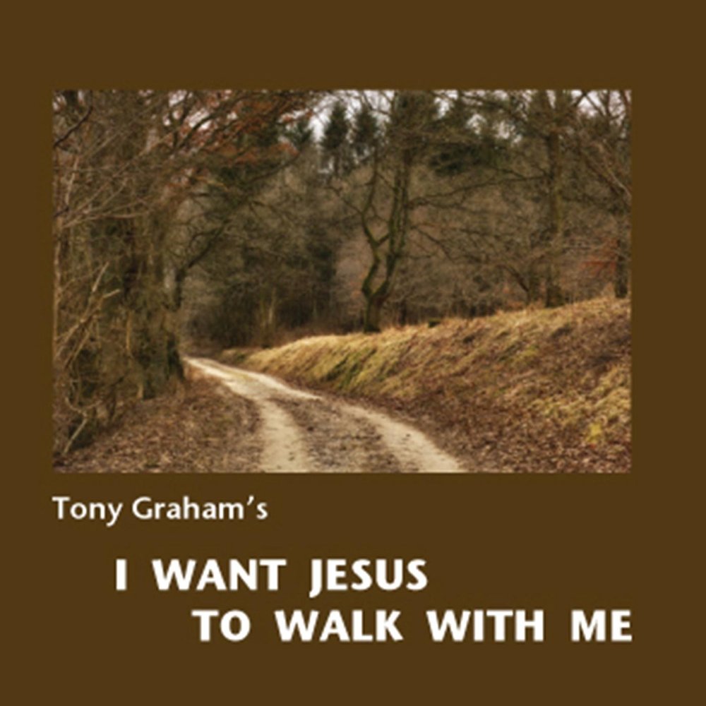 Walk with me. I want Jesus. Want to walk with me. I want to walk with you. I want to walk there.