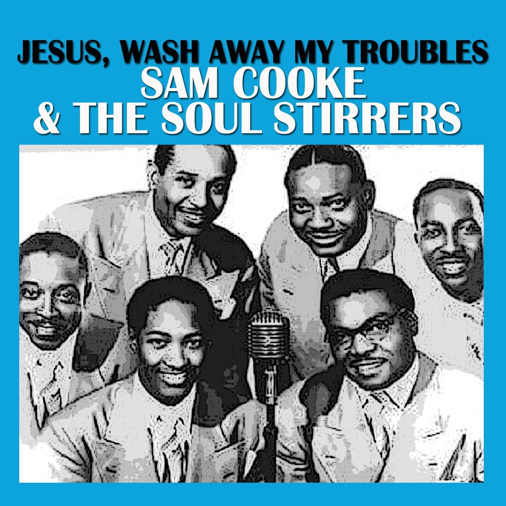 The Soul Stirrers Must Jesus Bear The Cross Alone God Is Standing By The Soul Stirrers Must Jesus Bear The Cross Alone God Is Standing By