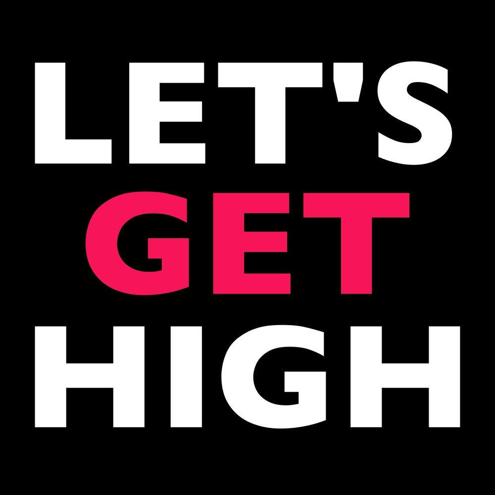 Lets get higher. Get High. Let's get High. Lets get it. Что означает get High.