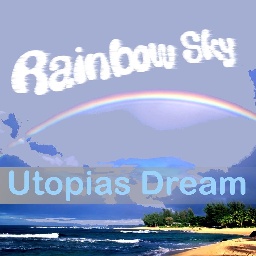 Utopia dream. Rainbow dream. скай утопия. dreamcore радуга. sky utopia.