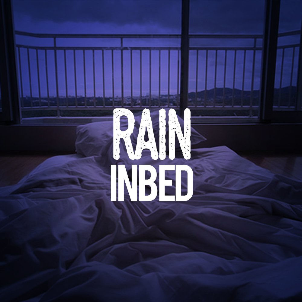 Bed rain. In Bed Rain.