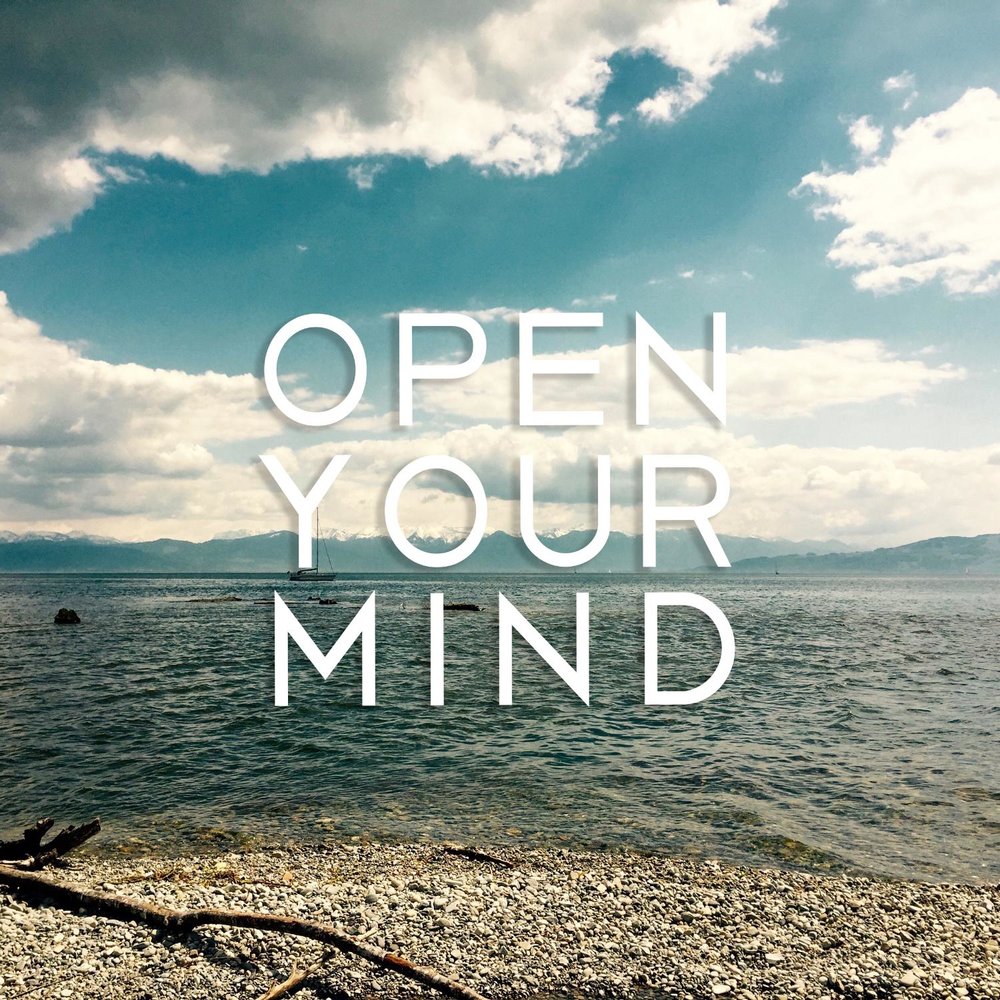 Слушать песню mind. Open your Mind. Песня your Mind. Open your Mind заставка. Open картинка.