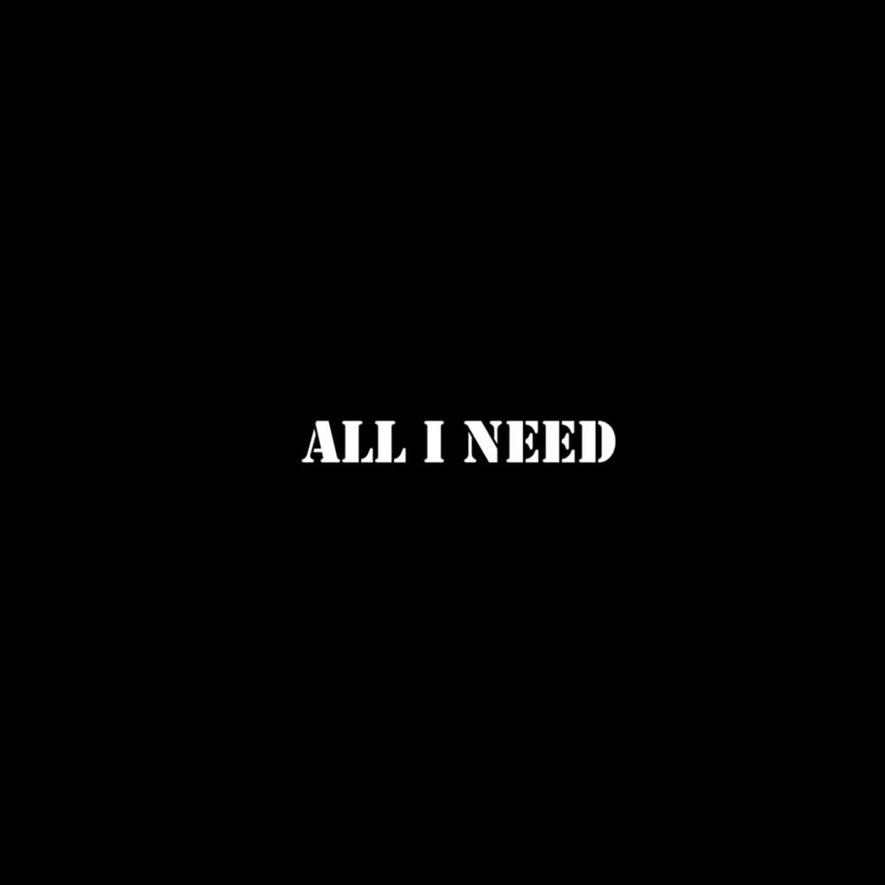 Moneys all i need перевод. All i need. All i need need. All i need исполнитель. All l need песня.