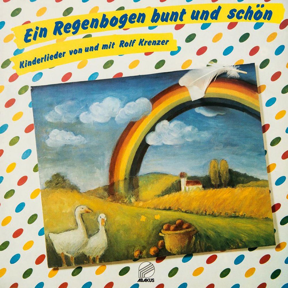 Ein Regenbogen bunt und schön (Kinderlieder von und mit Rolf Krenzer). 
