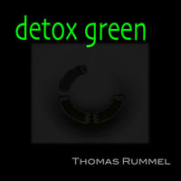 Thomas Rummel - Detox Green Thomas Rummel - Detox Green